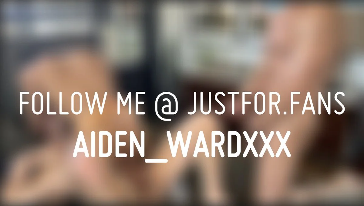 ᴬ ᴵ ᴰ ᴱ ᴺ ᵂ ᴬ ᴿ ᴰ OnlyFans free account photo 12 - aidenxxxward nudes and sex tapes